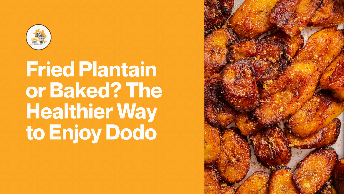 Fried Plantain or Baked? The Healthier Way to Enjoy Dodo