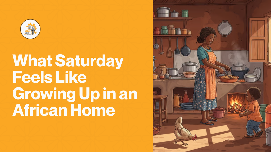 What Saturday Feels Like Growing Up in an African Home