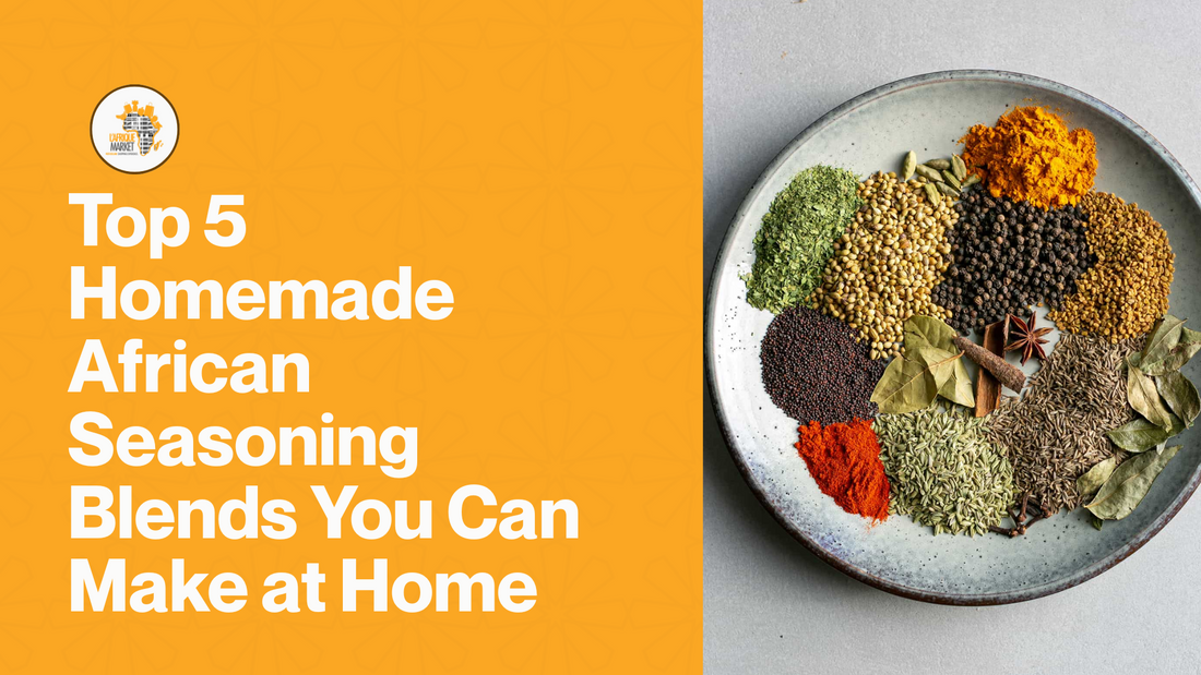 Top 5 Homemade African Seasoning Blends You Can Make at Home