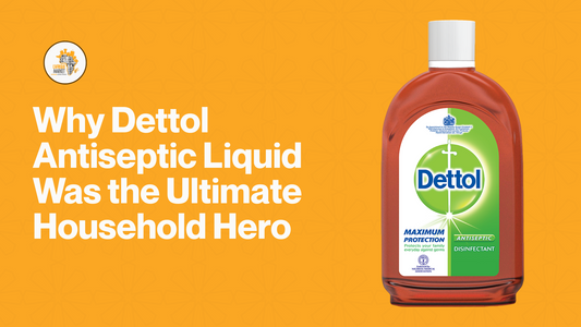 Why Dettol Antiseptic Liquid Was the Ultimate Household Hero