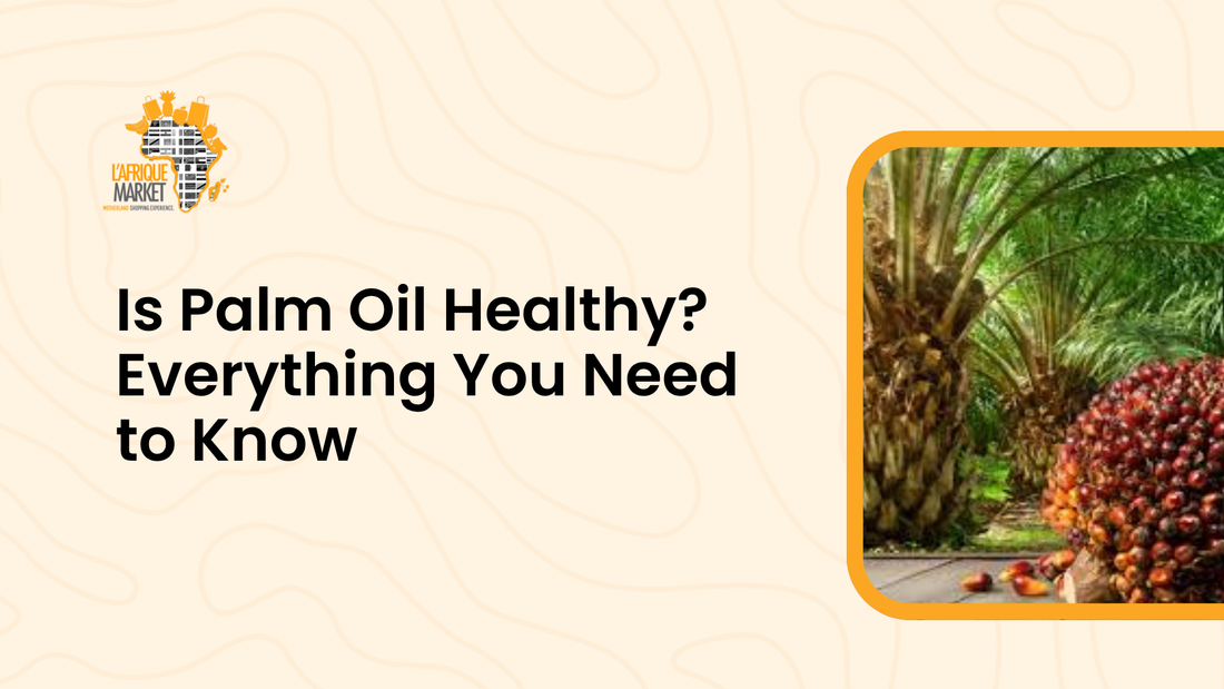 Is Palm Oil Healthy? Everything You Need to Know