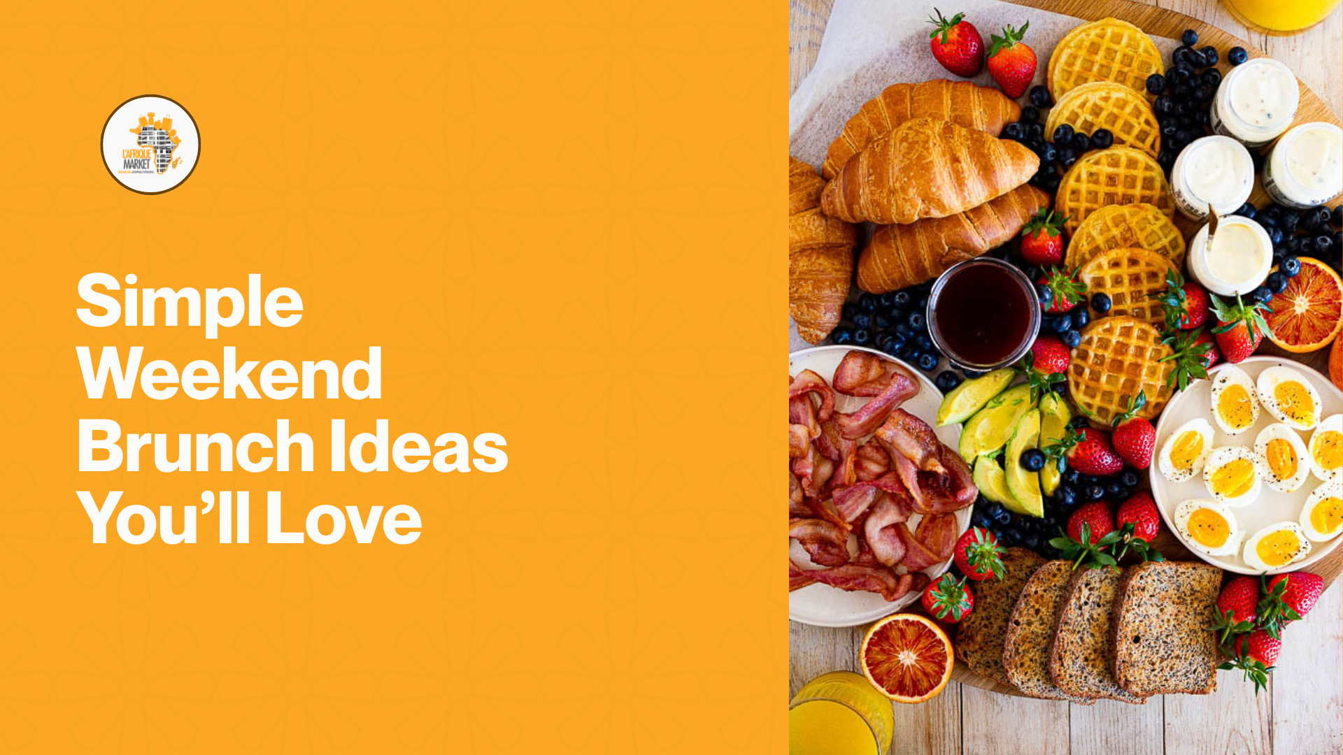 Simple Weekend Simple Weekend Brunch Ideas You’ll Love – Lafrique Market