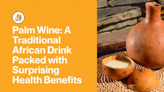 Palm Wine: A Traditional African Drink Packed with Surprising Health Benefits