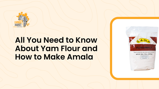 All You Need to Know About Yam Flour and How to Make Amala