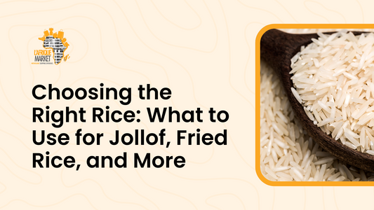 Choosing the Right Rice: What to Use for Jollof, Fried Rice, and More