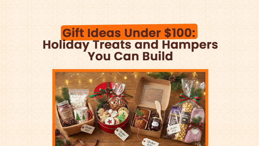 Gift Ideas Under $100: Holiday Treats and Hampers You Can Build
