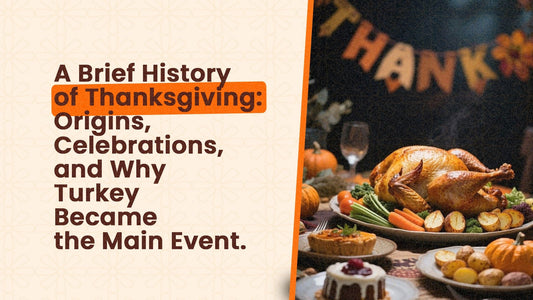 A Brief History of Thanksgiving: Origins, Celebrations, and Why Turkey Became the Main Event
