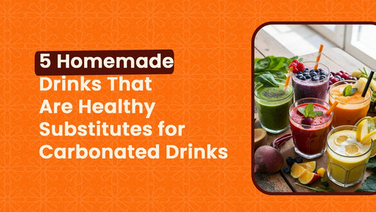 5 Homemade Drinks That Are Healthy Substitutes for Carbonated Drinks