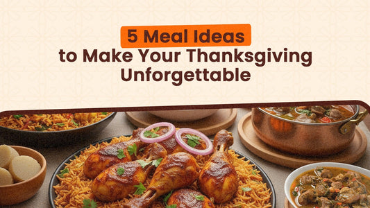 5 Meal Ideas to Make Your Thanksgiving Unforgettable